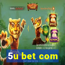 5u bet com